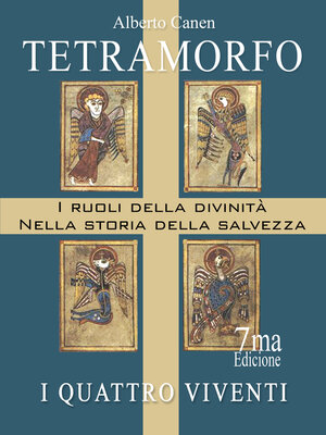 cover image of Tetramorfo, I Quattro Viventi dell'Apocalisse, I Ruoli Della Divinità Nella Storia Della Salvezza